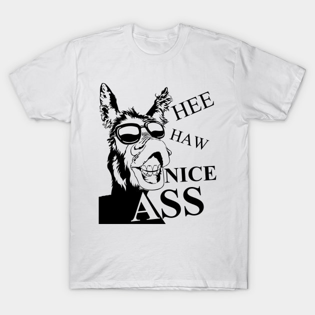 heeee haw nice ass funny donkey T-Shirt by GothicDesigns